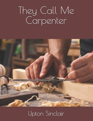 They Call Me Carpenter B08TQD9HN4 Book Cover