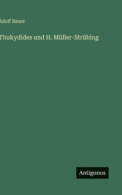 Thukydides und H. Müller-Strübing [German] 3566031267 Book Cover
