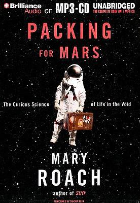 Packing for Mars: The Curious Science of Life i... 1441876642 Book Cover