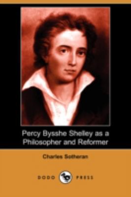 Percy Bysshe Shelley as a Philosopher and Refor... 1409954498 Book Cover