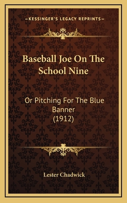 Baseball Joe On The School Nine: Or Pitching Fo... 1166651460 Book Cover