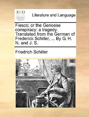 Fiesco; Or the Genoese Conspiracy: A Tragedy. T... 1140832247 Book Cover