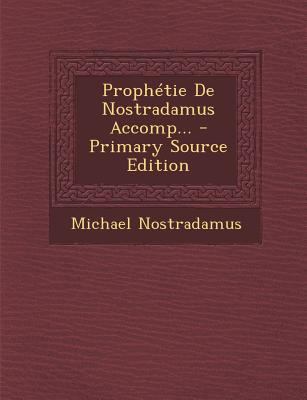 Proph?tie De Nostradamus Accomp... [French] 1295380110 Book Cover