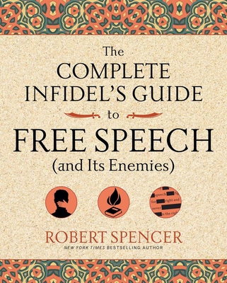 The Complete Infidel's Guide to Free Speech (an... 1621576272 Book Cover