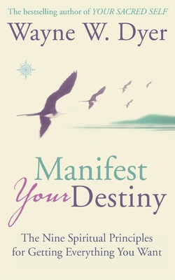 Manifest Your Destiny: The Nine Spiritual Princ... 0007326432 Book Cover