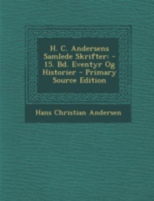 H. C. Andersens Samlede Skrifter: -15. Bd. Even... [Danish] 1294802690 Book Cover