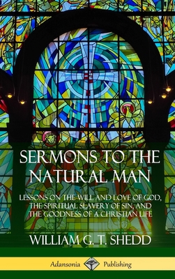 Sermons to the Natural Man: Lessons on the Will... 0359742572 Book Cover