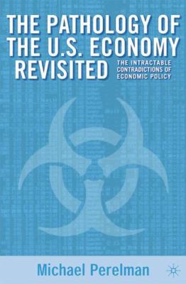 Pathology of the U.S. Economy: The Costs of a L... 0312126859 Book Cover