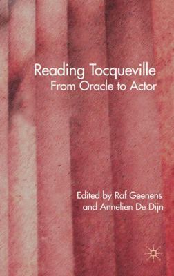 Reading Tocqueville: From Oracle to Actor 0230527469 Book Cover