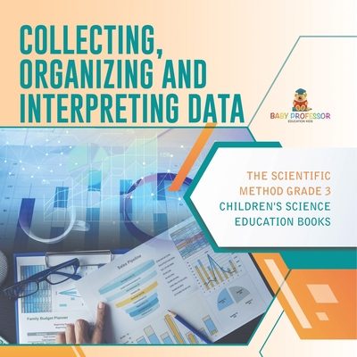 Collecting, Organizing and Interpreting Data Th... 1541958918 Book Cover