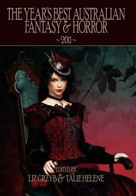 The Year's Best Australian Fantasy & Horror 2011 1921857137 Book Cover