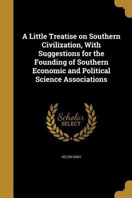 A Little Treatise on Southern Civilization, Wit... 1374351636 Book Cover