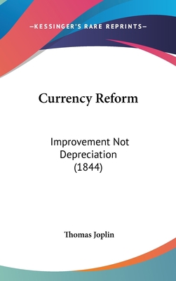 Currency Reform: Improvement Not Depreciation (... 1162090847 Book Cover