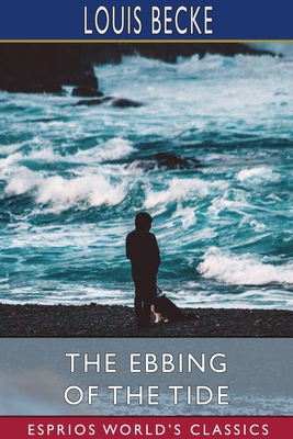 The Ebbing of the Tide (Esprios Classics): Sout... 1034328131 Book Cover