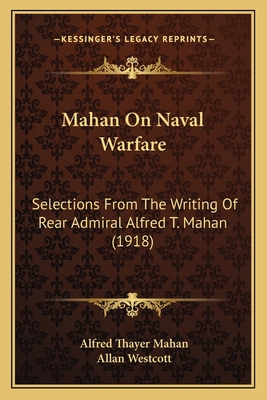 Mahan On Naval Warfare: Selections From The Wri... 1165611635 Book Cover