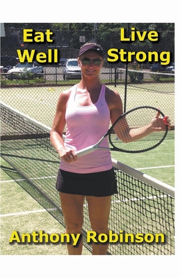 Eat Well Live Strong 1393235611 Book Cover