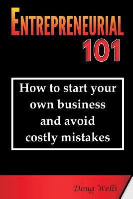 Entrepreneurial 101: How to start your own busi... 0983706557 Book Cover