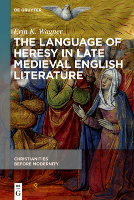 The Language of Heresy in Late Medieval English... 1501519239 Book Cover