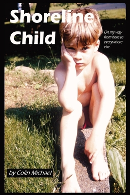 Shoreline Child: On My Way from Here to Everywh... 1957045000 Book Cover