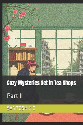 Cozy Mysteries Set in Tea Shops: Part II B0DVSSKL7F Book Cover
