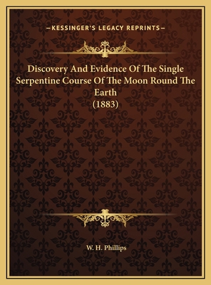 Discovery And Evidence Of The Single Serpentine... 1169498647 Book Cover