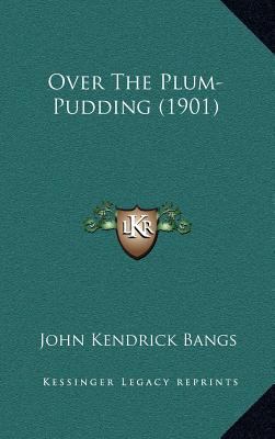 Over the Plum-Pudding (1901) 1164322443 Book Cover