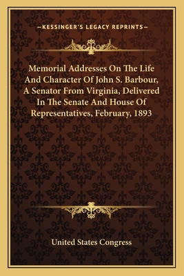 Memorial Addresses On The Life And Character Of... 1163706221 Book Cover