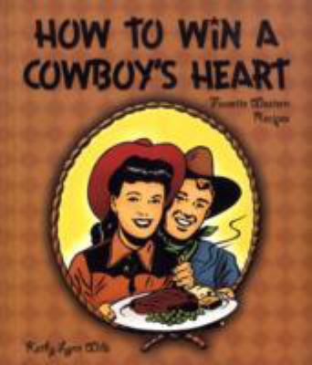 HOW TO WIN A COWBOYS HEART 1586851926 Book Cover