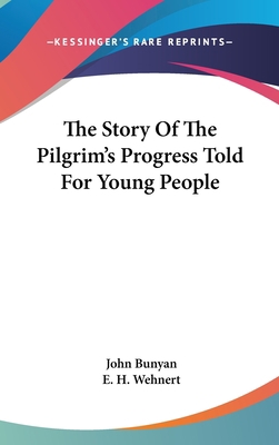 The Story Of The Pilgrim's Progress Told For Yo... 0548383057 Book Cover