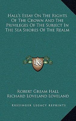 Hall's Essay on the Rights of the Crown and the... 1163487082 Book Cover