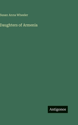 Daughters of Armenia 3386123260 Book Cover