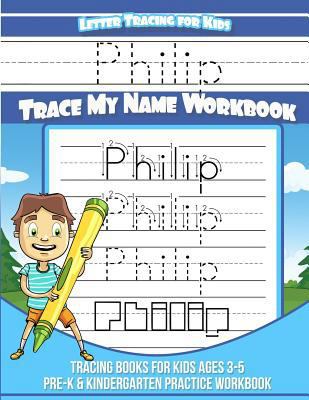 Philip Letter Tracing for Kids Trace my Name Wo... 1724941615 Book Cover