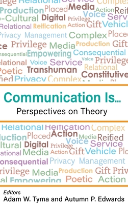 Communication Is...: Perspectives on Theory 1516578201 Book Cover