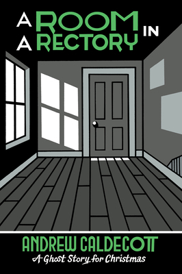 A Room in a Rectory: A Ghost Story for Christmas 1771965746 Book Cover