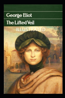 The Lifted Veil Illustrated B092P78QB2 Book Cover