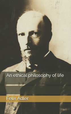 An ethical philosophy of life 1713457784 Book Cover