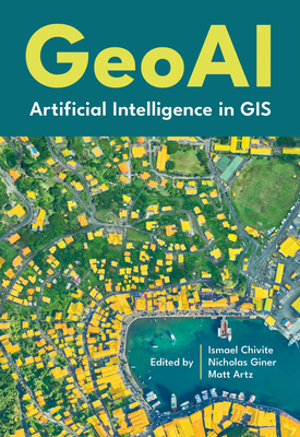 Geoai: Artificial Intelligence in GIS 158948844X Book Cover