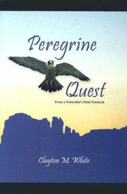 Peregrine Quest: From a Naturalist's Field Note... 1888357096 Book Cover