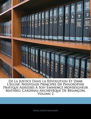 De La Justice Dans La Révolution Et Dans L'égli... [French] 1145394116 Book Cover