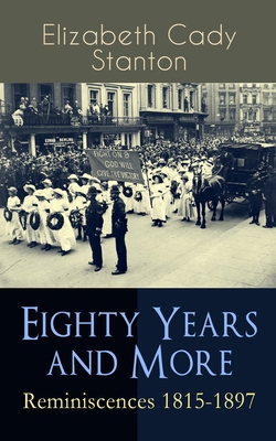 Eighty Years and More: Reminiscences 1815-1897:... 802689202X Book Cover