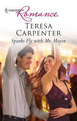 Sparks Fly with Mr. Mayor 0373176821 Book Cover