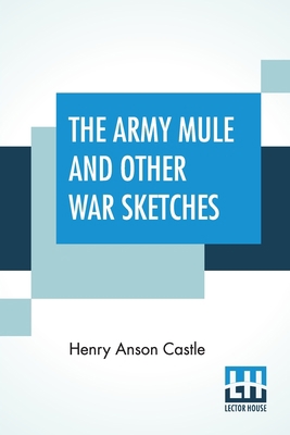 The Army Mule And Other War Sketches: With Jame... 9390387175 Book Cover