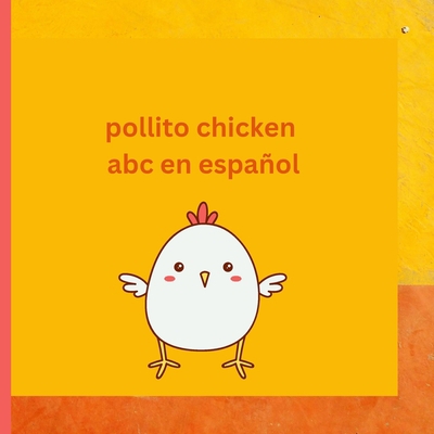 Pollito Chicken Gallina Hen Aprendiendo [Spanish] 1387526596 Book Cover