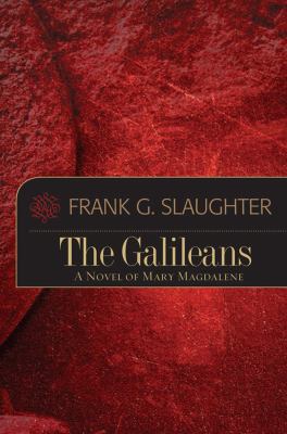 The Galileans: A Novel of Mary Magdalene 1618430602 Book Cover