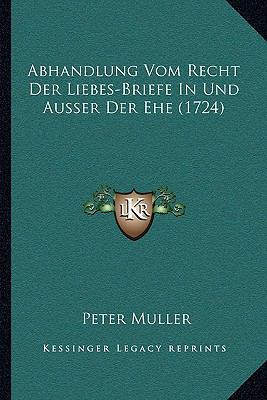 Abhandlung Vom Recht Der Liebes-Briefe In Und A... [German] 1165894289 Book Cover