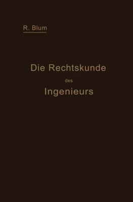 Die Rechtskunde Des Ingenieurs: Ein Handbuch Fü... [German] 3642939236 Book Cover