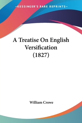 A Treatise On English Versification (1827) 112013336X Book Cover