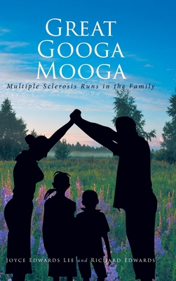 Great Googa Mooga: Multiple Sclerosis Runs in t... 163860956X Book Cover