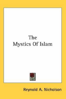 The Mystics of Islam 0548094640 Book Cover