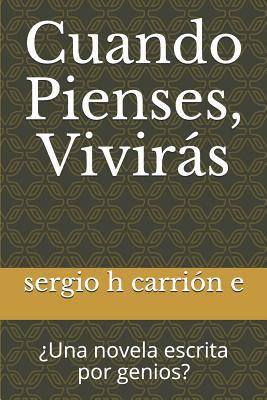 Cuando Pienses, Viviras: Una Novela Escrita Por... [Spanish] 1517529255 Book Cover